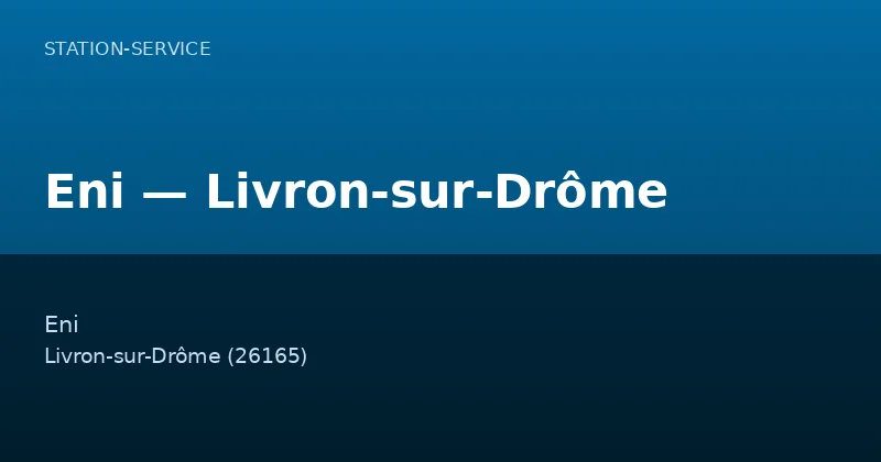 Eni — Livron-sur-Drôme