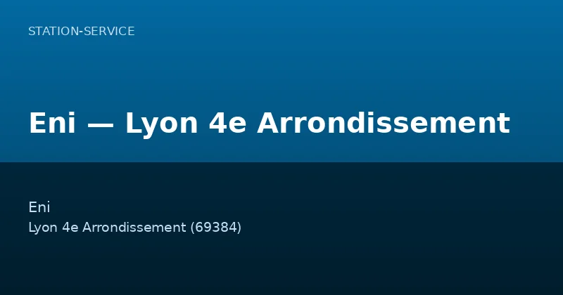 Eni — Lyon 4e Arrondissement