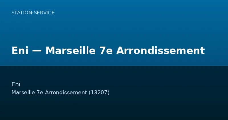Eni — Marseille 7e Arrondissement