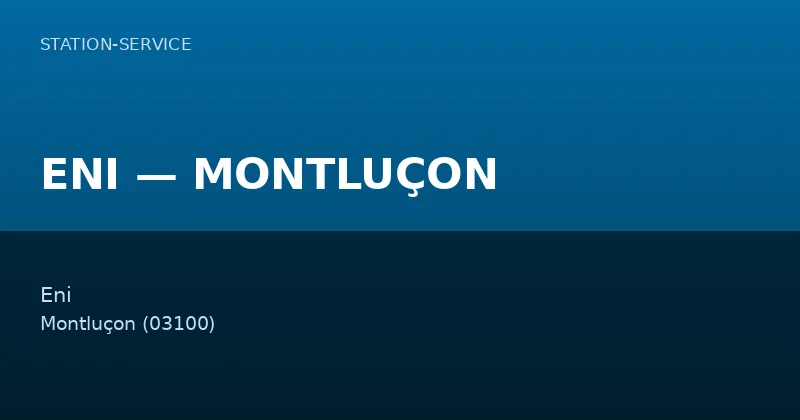 ENI — MONTLUÇON