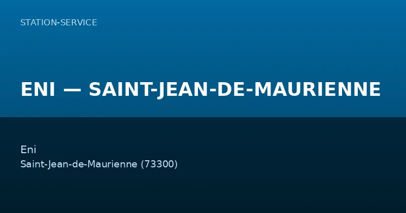 ENI — SAINT-JEAN-DE-MAURIENNE