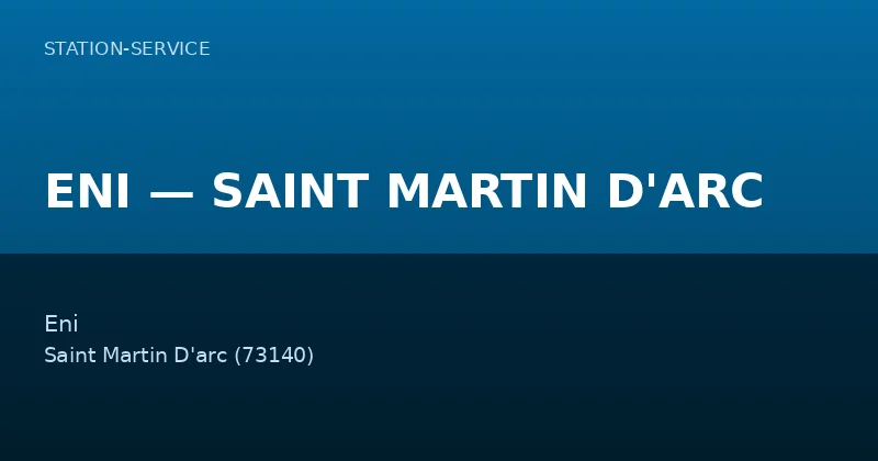 ENI — SAINT MARTIN D'ARC