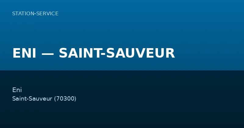 ENI — SAINT-SAUVEUR