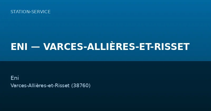 ENI — VARCES-ALLIÈRES-ET-RISSET