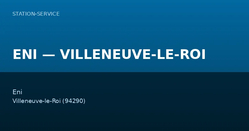 ENI — VILLENEUVE-LE-ROI