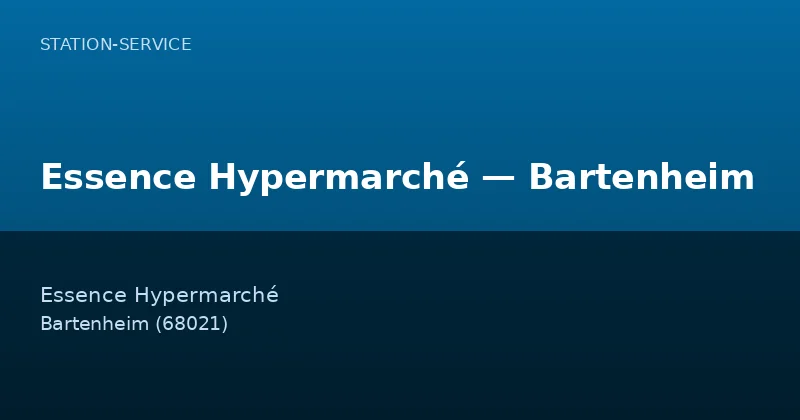 Essence Hypermarché — Bartenheim