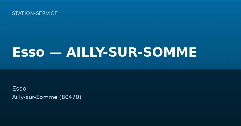 Esso — AILLY-SUR-SOMME