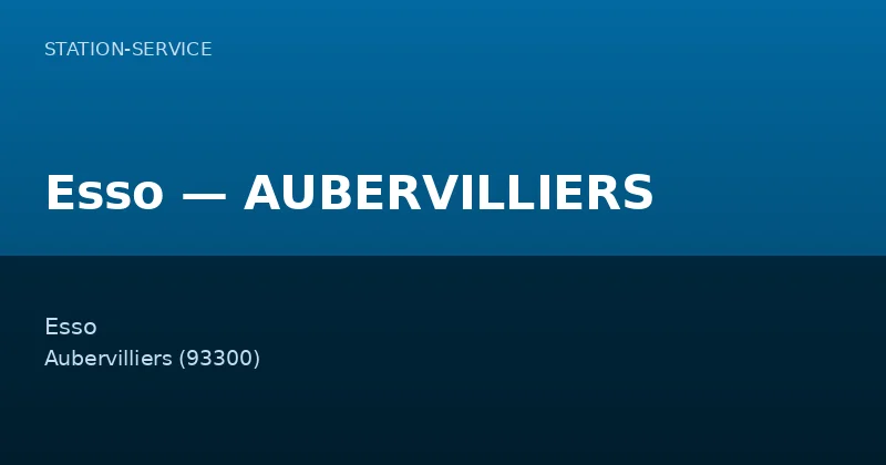 Esso — AUBERVILLIERS