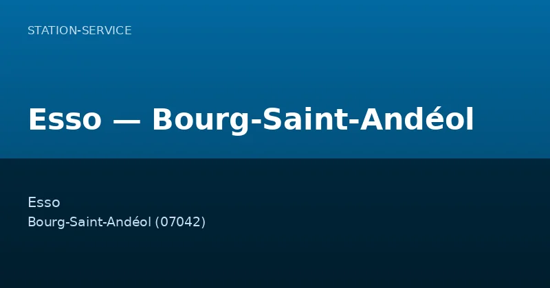 Esso — Bourg-Saint-Andéol