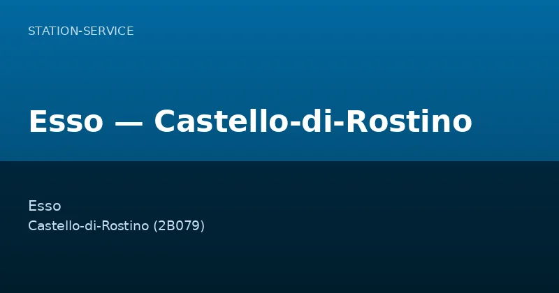 Esso — Castello-di-Rostino