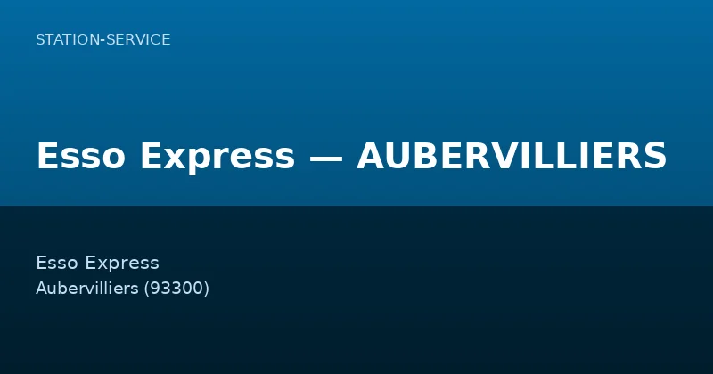 Esso Express — AUBERVILLIERS