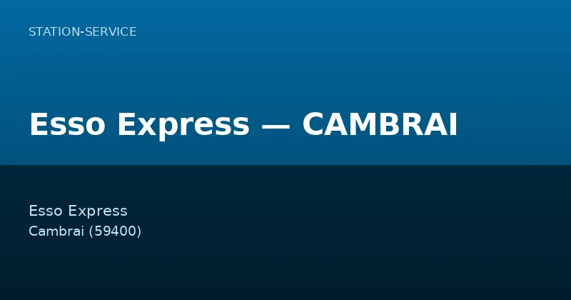 Esso Express — CAMBRAI