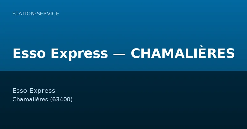 Esso Express — CHAMALIÈRES