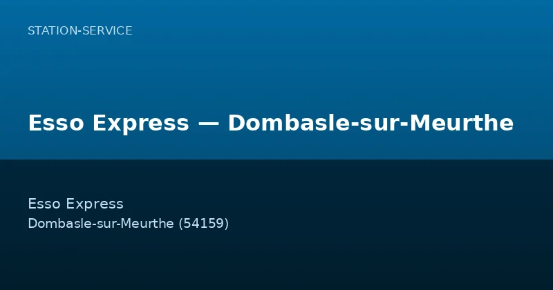 Esso Express — Dombasle-sur-Meurthe