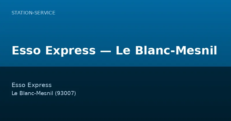 Esso Express — Le Blanc-Mesnil