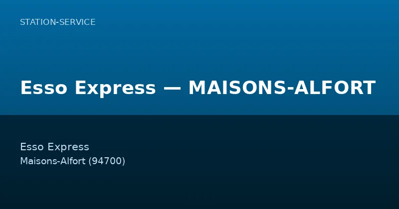 Esso Express — MAISONS-ALFORT