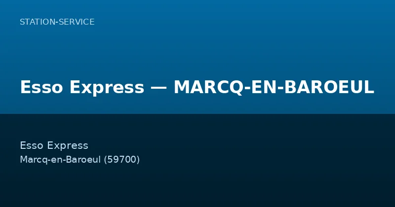 Esso Express — MARCQ-EN-BAROEUL