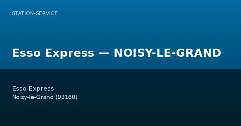 Esso Express — NOISY-LE-GRAND