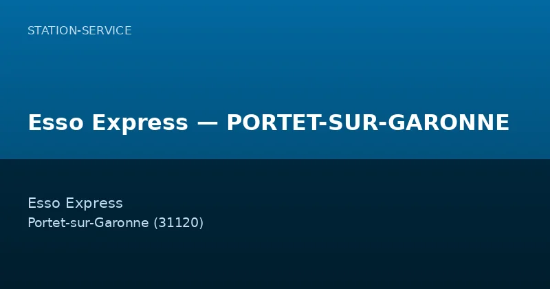 Esso Express — PORTET-SUR-GARONNE