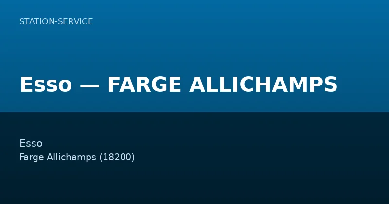 Esso — FARGE ALLICHAMPS