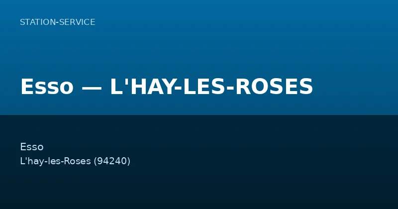 Esso — L'HAY-LES-ROSES