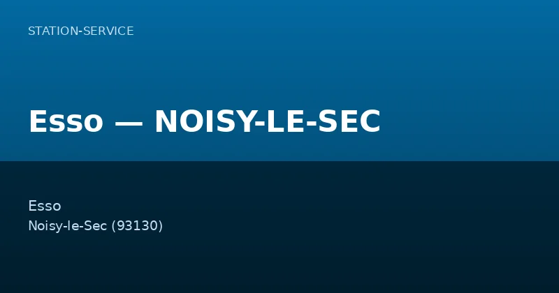 Esso — NOISY-LE-SEC