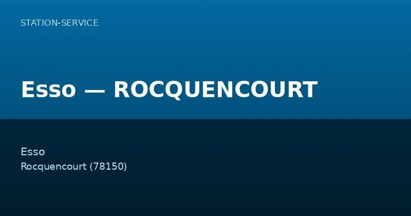 Esso — ROCQUENCOURT