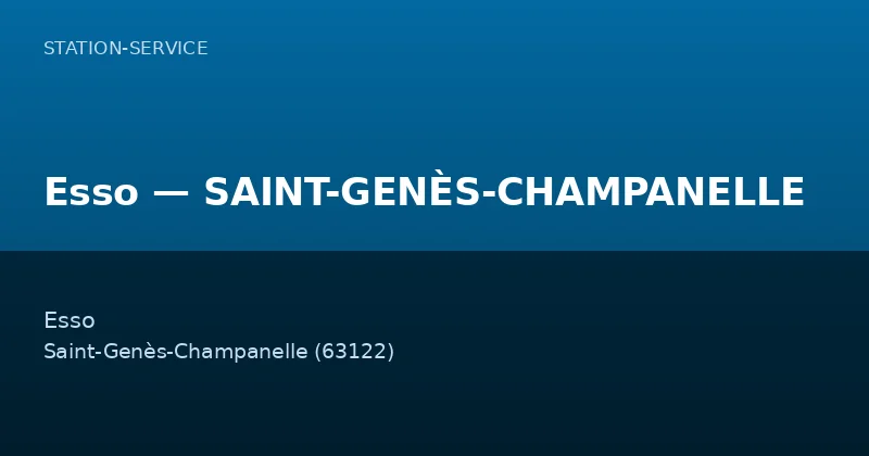 Esso — SAINT-GENÈS-CHAMPANELLE