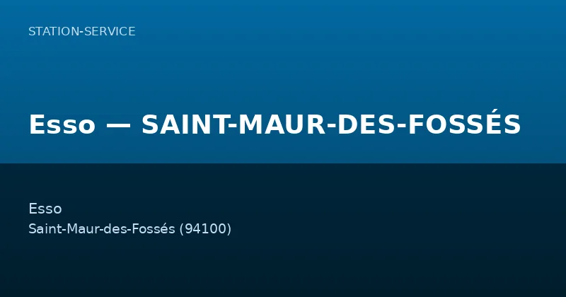Esso — SAINT-MAUR-DES-FOSSÉS