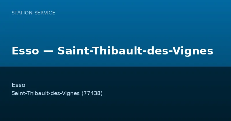 Esso — Saint-Thibault-des-Vignes