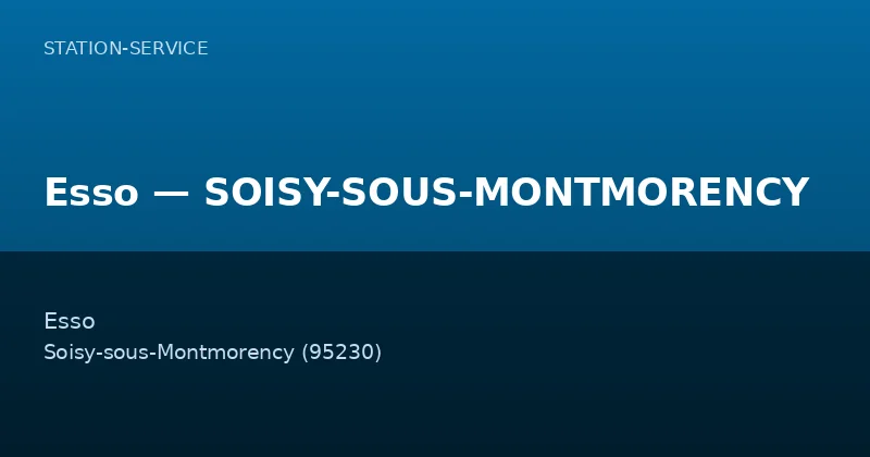 Esso — SOISY-SOUS-MONTMORENCY