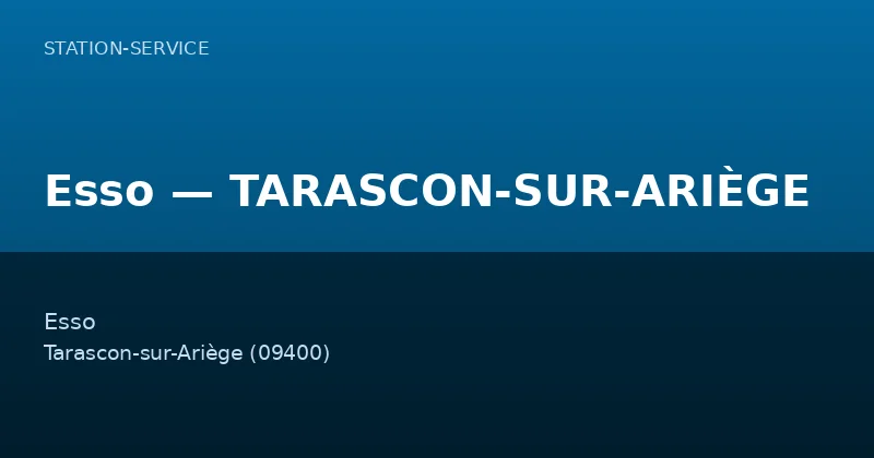 Esso — TARASCON-SUR-ARIÈGE