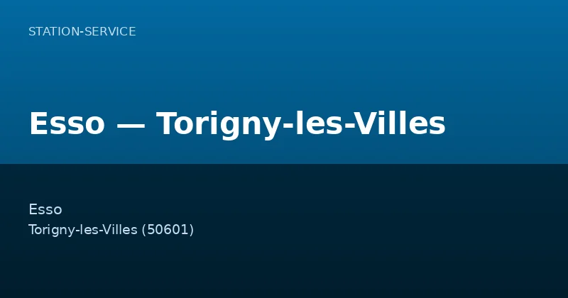 Esso — Torigny-les-Villes