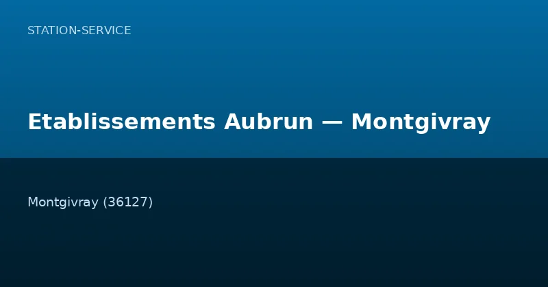 Etablissements Aubrun — Montgivray