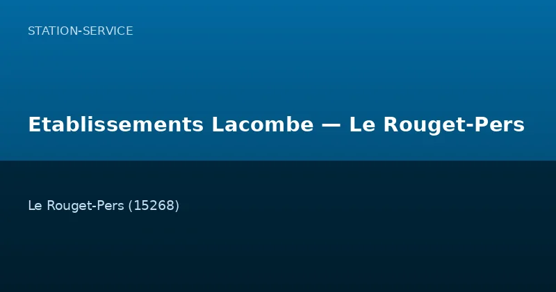 Etablissements Lacombe — Le Rouget-Pers