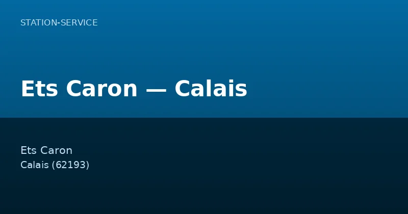 Ets Caron — Calais
