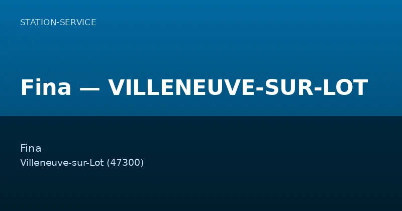 Fina — VILLENEUVE-SUR-LOT