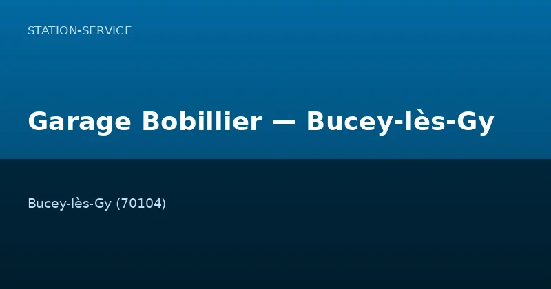 Garage Bobillier — Bucey-lès-Gy