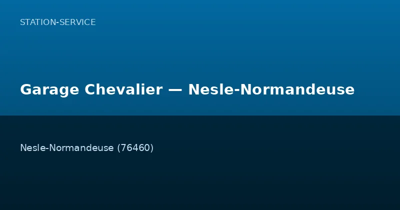 Garage Chevalier — Nesle-Normandeuse