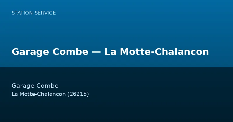 Garage Combe — La Motte-Chalancon