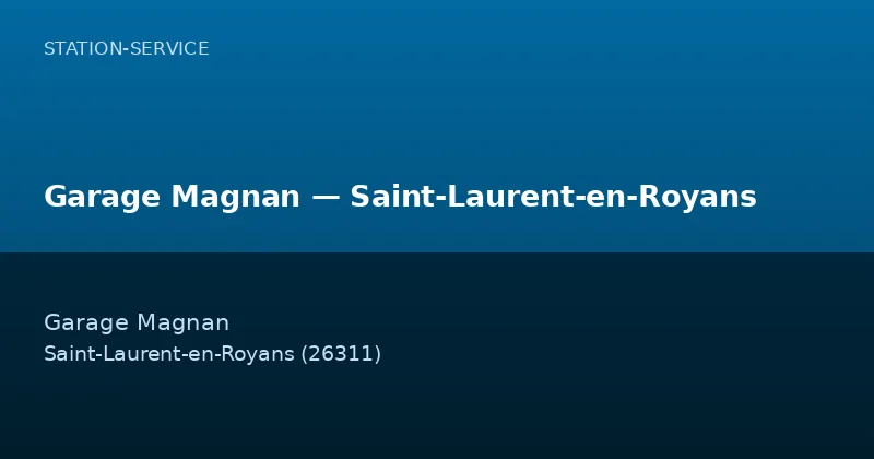 Garage Magnan — Saint-Laurent-en-Royans