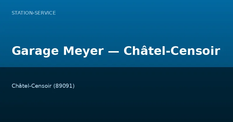 Garage Meyer — Châtel-Censoir