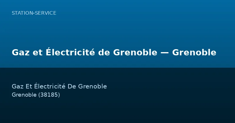 Gaz et Électricité de Grenoble — Grenoble
