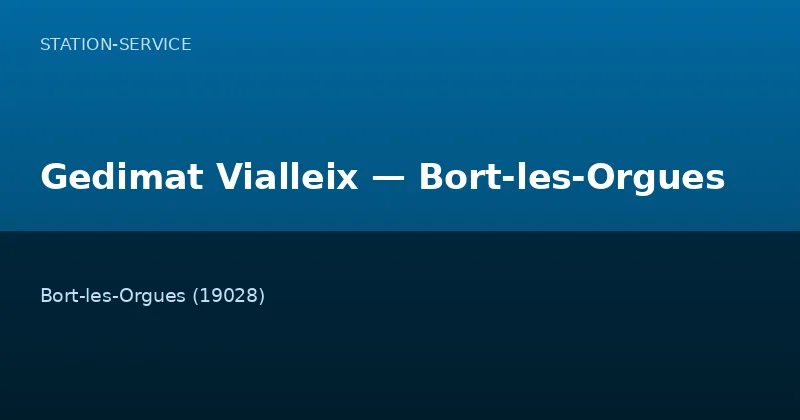 Gedimat Vialleix — Bort-les-Orgues