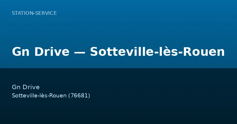 Gn Drive — Sotteville-lès-Rouen