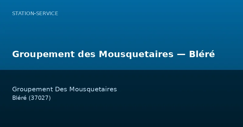 Groupement des Mousquetaires — Bléré