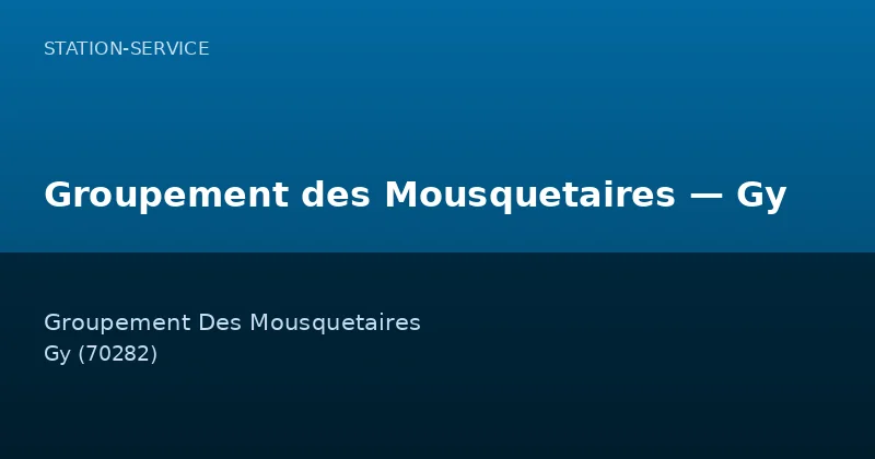 Groupement des Mousquetaires — Gy