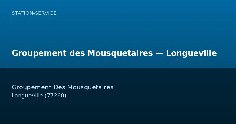 Groupement des Mousquetaires — Longueville
