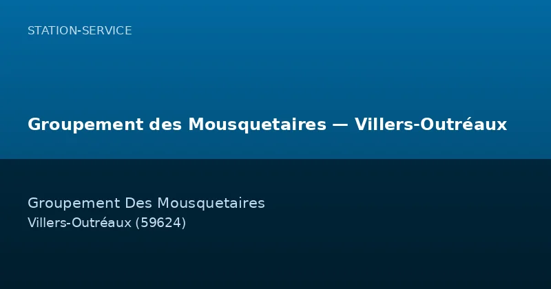 Groupement des Mousquetaires — Villers-Outréaux