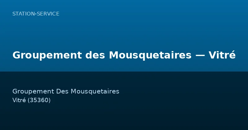 Groupement des Mousquetaires — Vitré